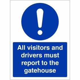 All Visitors And Drivers Must Report To The Gatehouse Sign - BS 5499 Compliant All Visitors And Drivers Must Report To The Gatehouse Sign