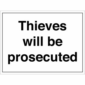 Thieves Will Be Prosecuted Sign Thieves Will Be Prosecuted Sign