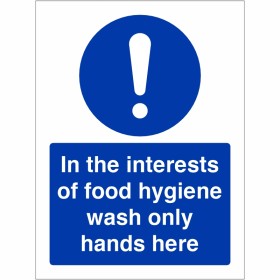 In The Interests Of Food Hygiene Wash Only Hands Here Sign In The Interests Of Food Hygiene Wash Only Hands Here Sign