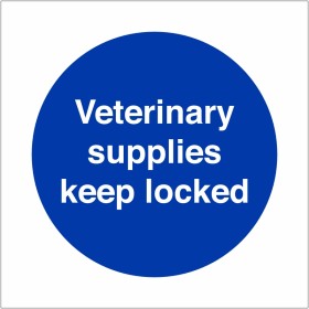 Veterinary Supplies Keep Locked Sign