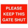 Please Keep This Gate Shut Sign