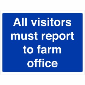 All Visitors Must Report To Farm Office Sign