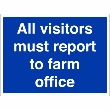 All Visitors Must Report To Farm Office Sign