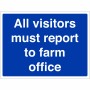 All Visitors Must Report To Farm Office Sign