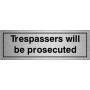 Trespassers Will Be Prosecuted Brushed Aluminium Door Sign