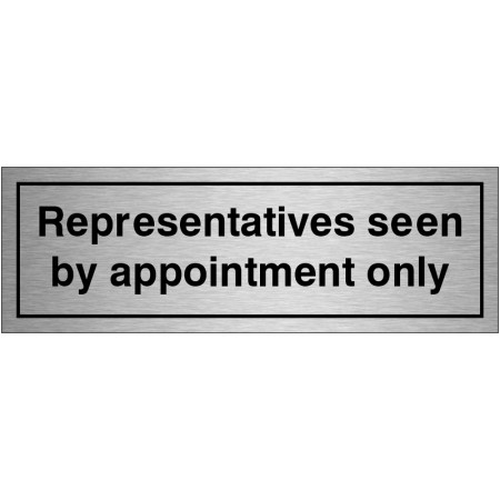 Representatives Seen By Appointment Only Door Sign - Aluminium
