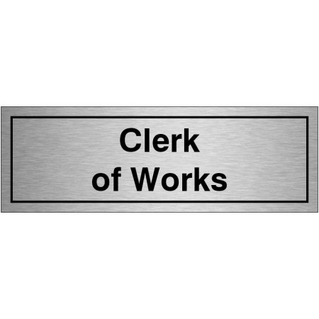 Clerk Of Works Brushed Aluminium Door Sign