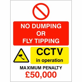 No Dumping Or Fly Tipping CCTV (Max Penalty) Sign No Dumping Or Fly Tipping CCTV (Max Penalty) Sign