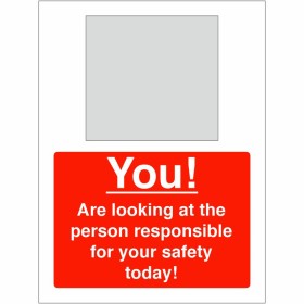 You Are Looking At The Person Responsible For Your Safety Today Sign Complete With Mirror