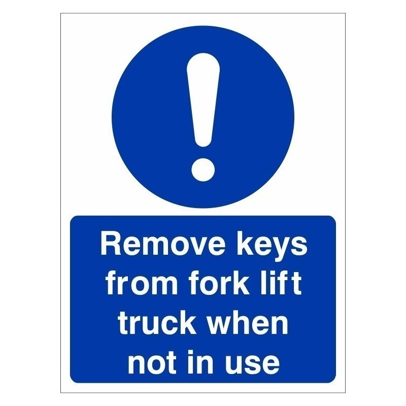 Remove Keys From Fork Lift Truck When Not In Use Sign | Safety Signs UK