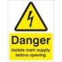 Danger isolate main supply before opening electrical warning sign