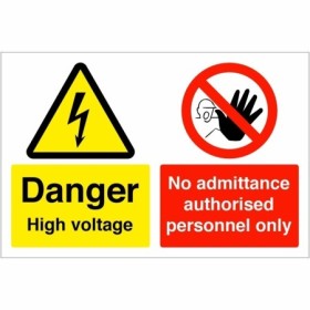 Danger high voltage no admittance authorised personnel only safety sign