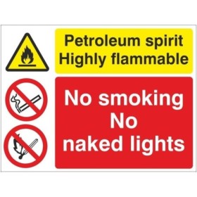 Petroleum spirit highly flammable multi purpose sign with no smoking and no naked lights symbols