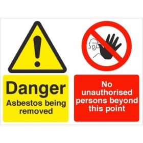 Danger asbestos being removed no unauthorised persons safety sign