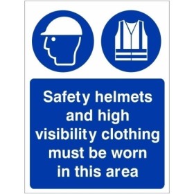 Safety helmets and high visibility clothing must be worn in this area mandatory sign