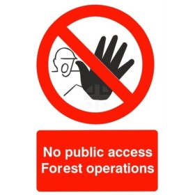 No public access forest operations prohibition safety sign with red symbol