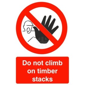 Do not climb on timber stacks prohibition safety sign