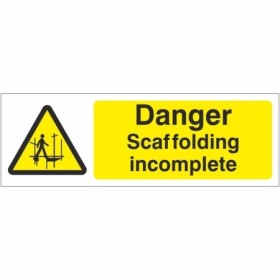Danger Scaffolding Incomplete safety warning sign with symbol