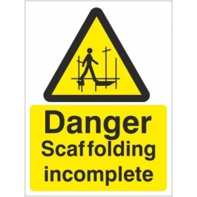 Danger scaffolding incomplete warning sign with symbol