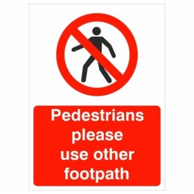 Pedestrians please use other footpath safety sign with prohibition symbol