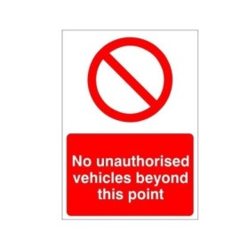 No unauthorised vehicles beyond this point prohibition safety sign