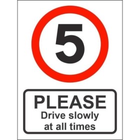 Please drive slowly at all times 5 mph safety sign with speed limit symbol