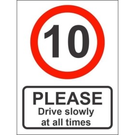 Please drive slowly at all times 10 mph safety sign with speed limit symbol