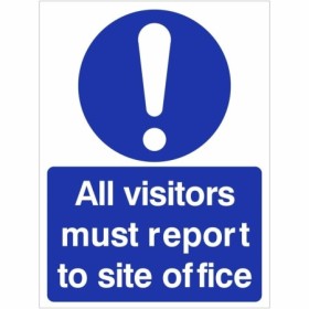 All visitors must report to site office mandatory safety sign