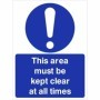 This area must be kept clear at all times mandatory safety sign
