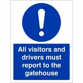 All visitors and drivers must report to the gatehouse mandatory safety sign