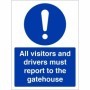 All visitors and drivers must report to the gatehouse mandatory safety sign