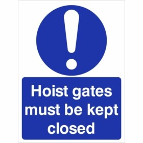 Hoist gates must be kept closed mandatory safety sign