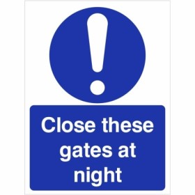 Close these gates at night mandatory safety sign