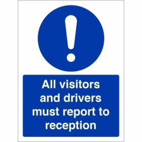All visitors and drivers must report to reception mandatory safety sign