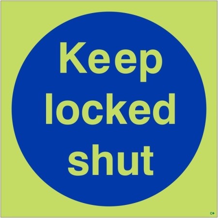 Glow in the dark Keep Locked Shut safety sign