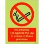 Glow in the dark no smoking it is against the law to smoke in these premises sign