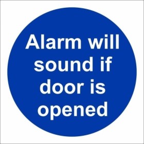 Alarm Will Sound If Door Is Opened safety sign with white text on blue background