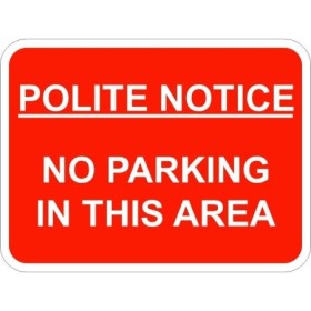 Polite notice no parking in this area traffic sign with bold white text on red background