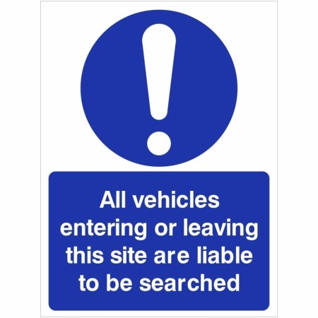 All Vehicles Entering Or Leaving This Site Are Liable To Be Searched mandatory safety sign