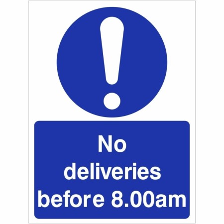 No Deliveries Before 8am mandatory safety sign