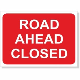 Road Ahead Closed reflective traffic management road sign