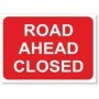 Road Ahead Closed reflective traffic management road sign