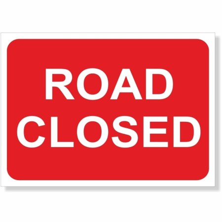 Road closed reflective traffic management road sign