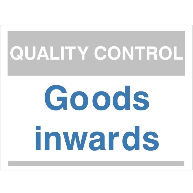 Quality Initiatives Sign Example Quality Control Goods Inwards Sign | Safety Signs UK