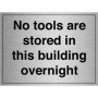 No Tools Are Stored In This Building Overnight Sign | Safety Signs UK