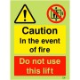 Glow in the Dark Caution in the event of fire do not use this lift safety sign