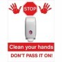 Clean Your Hands Don't Pass It On hygiene sign with sanitiser dispenser