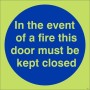 Glow in the Dark In The Event Of A Fire This Door Must Be Kept Closed Sign