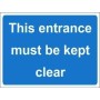 This Entrance Must Be Kept Clear Temporary Traffic Sign with white text on blue background