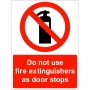 Do Not Use Fire Extinguishers As Door Stops prohibition safety sign